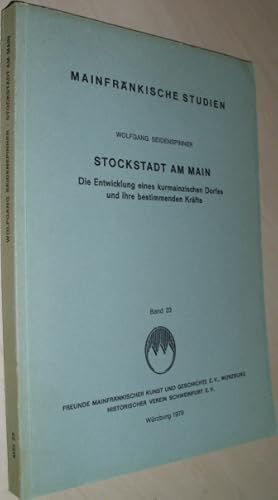 Stockstadt am Main. Die Entwicklung eines kurmainzischen Dorfes und ihre bestimmenden Kräfte.