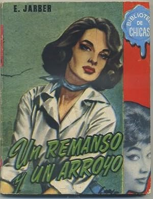 UN REMANSO Y UN ARROYO. BIBLIOTECA DE CHICAS Nº 114. EDIT. CID
