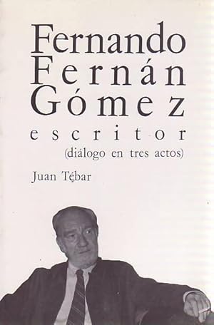 Imagen del vendedor de FERNANDO FERNN GMEZ. Escritor ( Dialogo en tres actos ). a la venta por Librera Torren de Rueda