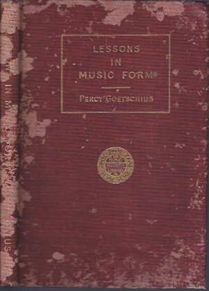 Image du vendeur pour Lessons in Music Form : A Manual of analysis of all the Structural Factors and Designs Employed in Musical Composition mis en vente par The Ridge Books