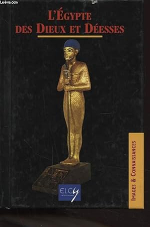 Bild des Verkufers fr L EGYPTE DES DEESSES ET DES DIEUX zum Verkauf von Le-Livre