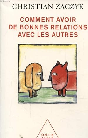 Seller image for COMMENT AVOIR DE BONNES RELATIONS AVEC LES AUTRES for sale by Le-Livre