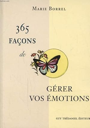 Image du vendeur pour 365 FACONS DE GERER VOS EMOTIONS mis en vente par Le-Livre