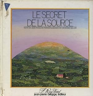 Bild des Verkufers fr LE SECRET DE LA SOURCE zum Verkauf von Le-Livre