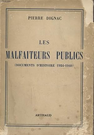 Bild des Verkufers fr LES MALFAITEURS PUBLICS ( DOCUMENTS D HISTOIRE 1924-1940) Avec un envoi ddicac de l auteur. zum Verkauf von Le-Livre