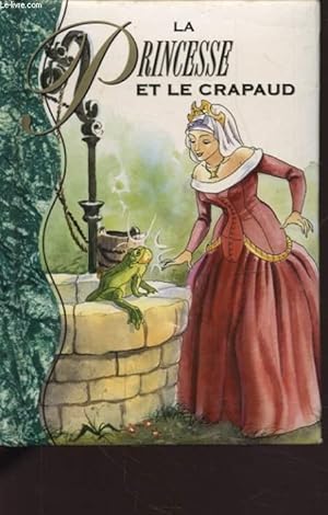 Seller image for LA PRINCESSE ET LE CRAPAUD for sale by Le-Livre