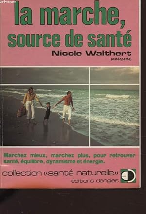 Seller image for LA MARCHE SOURCE DE SANTE for sale by Le-Livre