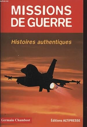 Bild des Verkufers fr MISSIONS DE GUERRE HISTOIRES AUTHENTIQUES zum Verkauf von Le-Livre