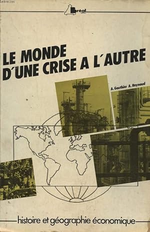 Image du vendeur pour LE MONDE D UNE CRISE A L AUTRE mis en vente par Le-Livre