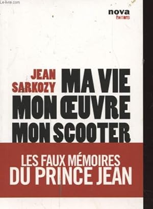 Bild des Verkufers fr MA VIE MON COEUR MON SCOOTER LES FAUX MEMOIRES DU PRINCE JEAN zum Verkauf von Le-Livre
