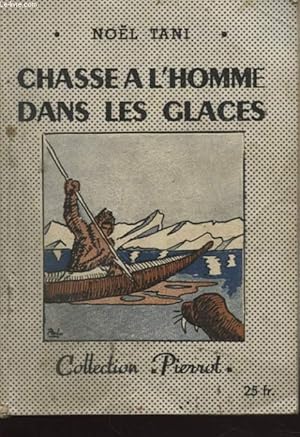 Image du vendeur pour CHASSE A L HOMME DANS LES GLACES mis en vente par Le-Livre