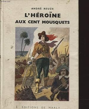 Bild des Verkufers fr L HEROINE AUX CENT MOUSQUETS zum Verkauf von Le-Livre