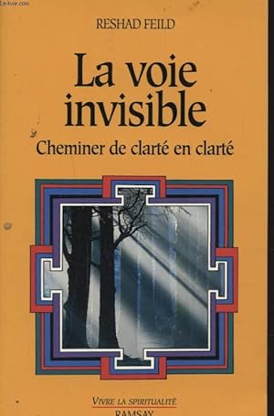 Image du vendeur pour LA VOIE INVISIBLE CHEMINER DE CLARTE EN CLARTE mis en vente par Le-Livre