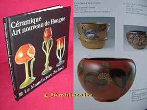 Céramique, art nouveau de Hongrie : La Manufacture Zsolnay