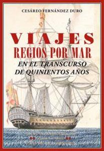 Immagine del venditore per VIAJES REGIOS POR MAR EN EL TRANSCURSO DE QUINIENTOS AOS venduto da KALAMO LIBROS, S.L.