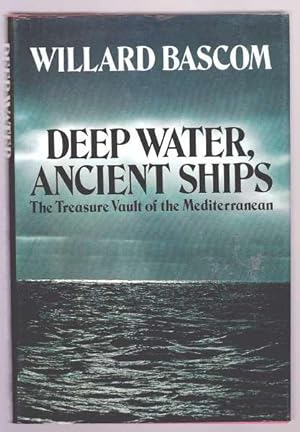 Seller image for DEEP WATERS, ANCIENT SHIPS - The Treasure Vault of the Mediterranean for sale by A Book for all Reasons, PBFA & ibooknet