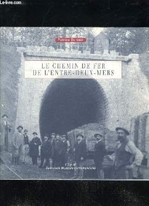 Image du vendeur pour LE CHEMIN DE FER DE L'ENTRE-DEUX-MERS - COLLECTION MEMOIRE CONTEMPORAINE mis en vente par Le-Livre