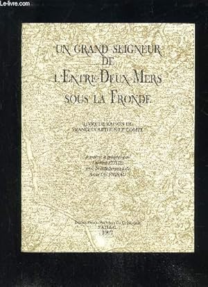 Image du vendeur pour UN GRAND SEIGNEUR DE L'ENTRE DEUX MERS SOUS LA FRONDE mis en vente par Le-Livre