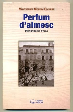 Imagen del vendedor de PERFUM D'ALMESC. Histories de Valls a la venta por Ducable Libros