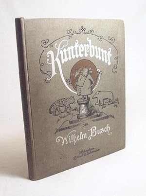 Imagen del vendedor de Kunterbunt : III. Teil / Wilhelm Busch a la venta por Versandantiquariat Buchegger