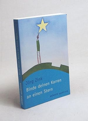 Bild des Verkufers fr Binde deinen Karren an einen Stern : [im Gesprch mit Meinold Krauss] / Jrg Zink. Hrsg. von Meinold Krauss zum Verkauf von Versandantiquariat Buchegger