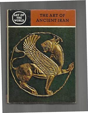 Seller image for THE ART OF ANCIENT IRAN: Pre~Islamic Cultures. for sale by Chris Fessler, Bookseller