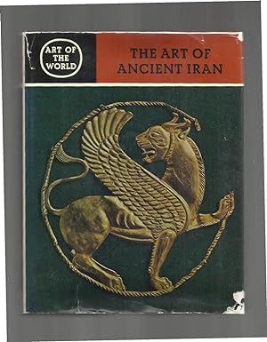 Seller image for THE ART OF ANCIENT IRAN: Pre~Islamic Cultures. for sale by Chris Fessler, Bookseller