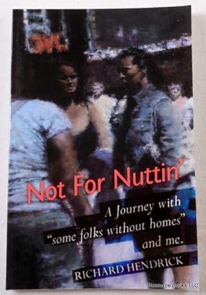 Not for Nuttin': A Journey With "Some Folks Without Homes" and Me