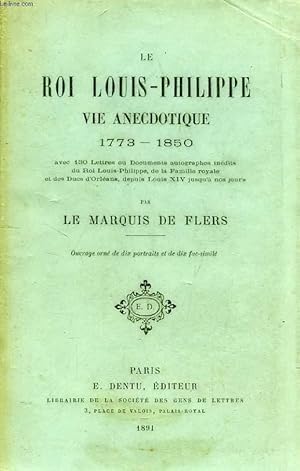 Bild des Verkufers fr LE ROI LOUIS-PHILIPPE, VIE ANECDOTIQUE, 1773-1850 zum Verkauf von Le-Livre