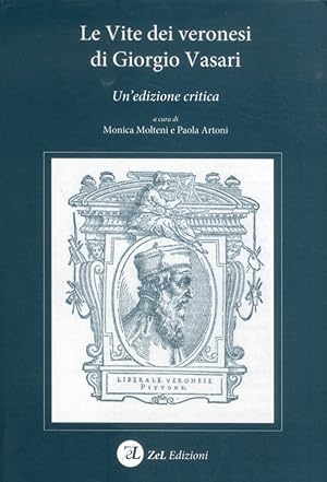 Seller image for Le Vite dei Veronesi di Giorgio Vasari. Un'Edizione Critica for sale by Libro Co. Italia Srl