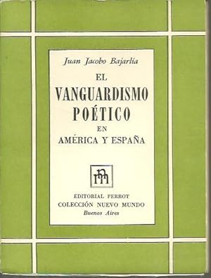 Imagen del vendedor de EL VANGUARDISMO POETICO EN AMERICA Y ESPAA. a la venta por Librera Javier Fernndez