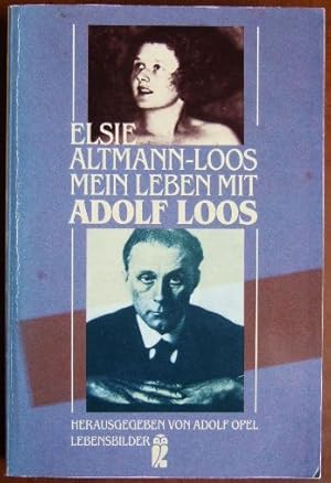 Mein Leben mit Adolf Loos. Hrsg. von Adolf Opel, Ullstein ; Nr. 27542 : Lebensbilder