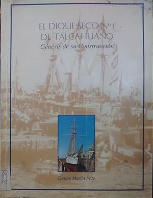 Imagen del vendedor de El Dique Seco N 1 de Talcahuano ( Gnesis de su construccin ) a la venta por Librera Monte Sarmiento