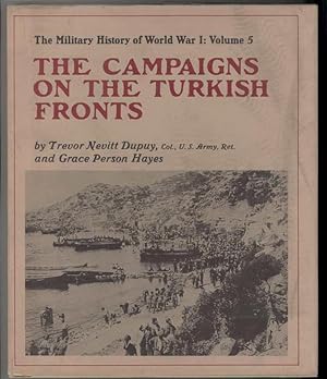 Seller image for THE CAMPAIGNS ON THE TURKISH FRONTS The Military History of WWI: Volume 5 for sale by Windy Hill Books