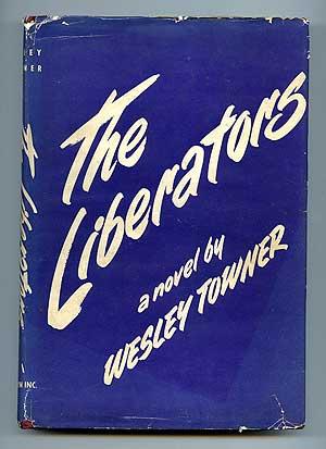 Bild des Verk�ufers f�r The Liberators zum Verkauf von Between the Covers-Rare Books, Inc. ABAA