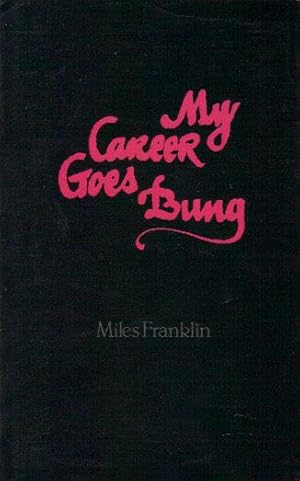 Seller image for MY CAREER GOES BUNG for sale by Black Stump Books And Collectables