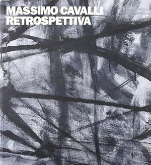 Seller image for Massimo Cavalli. Retrospettiva. A cura di Marco Franciolli. for sale by FIRENZELIBRI SRL