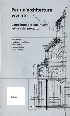 Imagen del vendedor de Per un architettura vivente. Contributo per una nuova lettura del progetto. a la venta por FIRENZELIBRI SRL