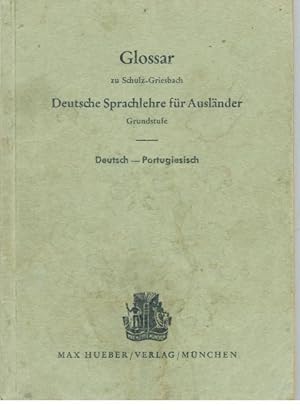 GLOSSAR ZU SCHULZ-GRIEBACH DEUTSCHE SPRACHLEHRE FÜR AUSLÄNDER. DEUTSCH - PORTUGIESISCH