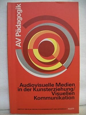 Audiovisuelle Medien in der Kunsterziehung, visuellen Kommunikation. hrsg. von Rupert Hefele u. H...