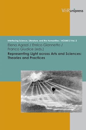 Bild des Verkufers fr Representing Light across Arts and Sciences: Theories and Practices Interfacing Science, Literature, and the Humanities zum Verkauf von primatexxt Buchversand