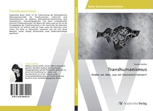 Seller image for Transhumanismus : Wollen wir Alles, was wir theoretisch knnen? for sale by AHA-BUCH GmbH