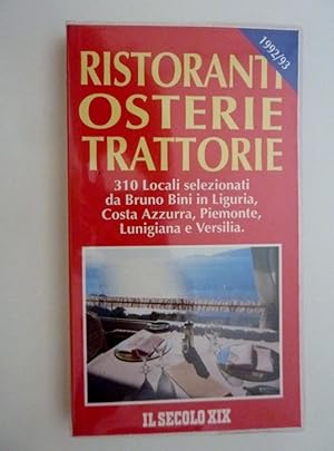 Seller image for RISTORANTI OSTERIE TRATTORIE 310 Locali selezionati da Bruno Bini in Liguria, Costa Azzurra, Piemonte, Lunigiana e Versilia 1992 /1993 IL SECOLO XIX" for sale by Historia, Regnum et Nobilia