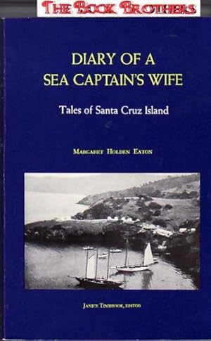 Bild des Verkufers fr Diary of a Sea Captains Wife:Tales of Santa Cruz Island zum Verkauf von THE BOOK BROTHERS