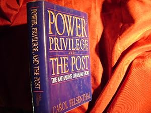 Bild des Verkufers fr Power, Privilege and The Post. The Katherine Graham Story. zum Verkauf von BookMine