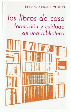 Image du vendeur pour LOS LIBROS DE CASA. Formacin y cuidado de una biblioteca mis en vente par Librera Torren de Rueda