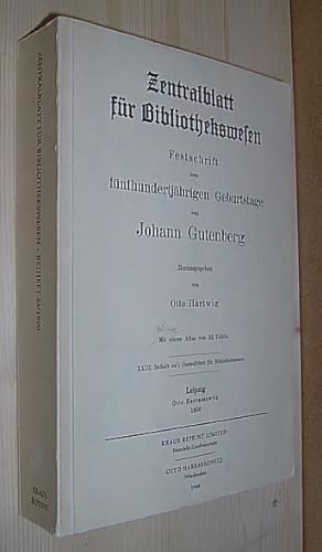 Festschrift zum fünfhundertjährigen Geburtstage von Johann Gutenberg. (= XXIII. Beiheft zu "Centr...