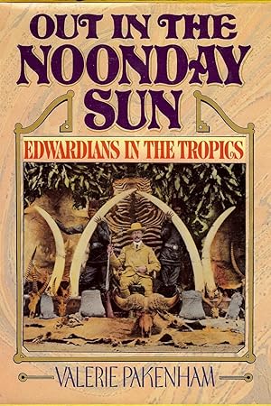Immagine del venditore per Out in the Noonday Sun: Edwardians in the Tropics venduto da Gibbs Books