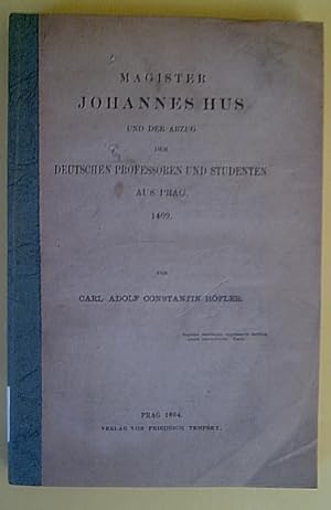 Magister Johannes Hus und der Abzug der deutschen Professoren und Studenten aus Prag 1409.