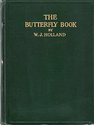 The butterfly book; a popular guide to a knowledge of the butterflies of North America. / W. J. H...